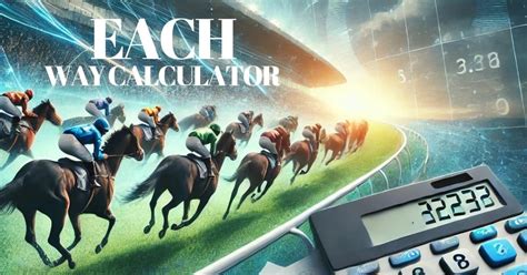 calculate an each way bet|Each Way Bet Calculator: Calculate Your Winnings with Ease.